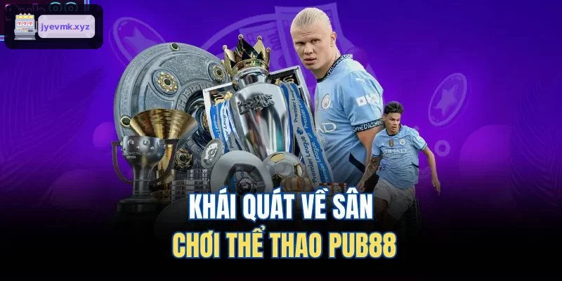 Khái quát về sân chơi thể thao UK88
