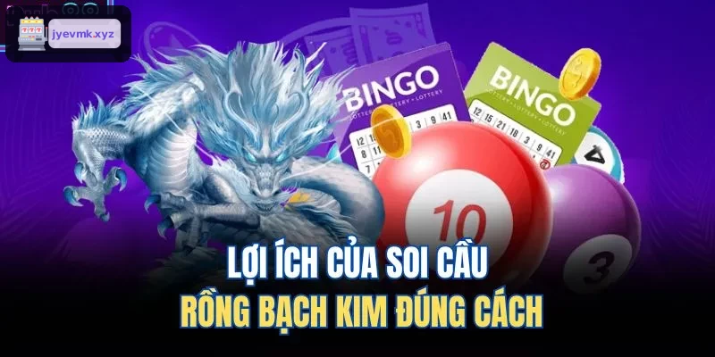 Lợi ích khi soi cầu rồng bạch kim chính xác