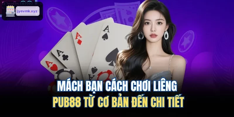Mách bạn cách chơi liêng UK88 từ cơ bản đến chi tiết