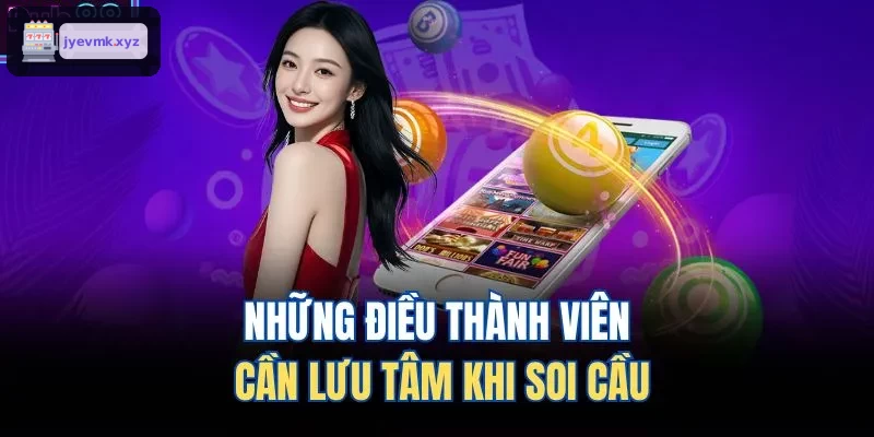 Những điểm cần lưu ý khi soi cầu hiệu quả