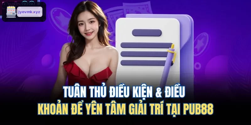 Tuân thủ điều kiện & điều khoản để yên tâm giải trí tại UK88
